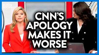 CNN's Embarrassing Apology Must Be Seen to Be Believed | DM CLIPS | Rubin Report