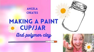 HOW TO MAKE A PAINT CUP/JAR WITH POLYMER CLAY & A GLASS!