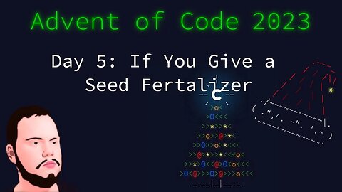 Advent of Code 2023 Python - Day 5: If You Give a Seed Fertalizer