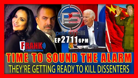 EP 2711-6PM TIME TO SOUND THE ALARM: THEY ARE GETTING READY TO TAKE US DOWN & KILL DISSENTERS