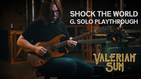Valerian Sun - Shock the World (G. Solo Playthrough)