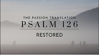 Psalm 126 Scripture Video