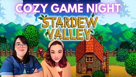 Cozy Gaming on Our Stardew Farm ft. Freda Donnelly