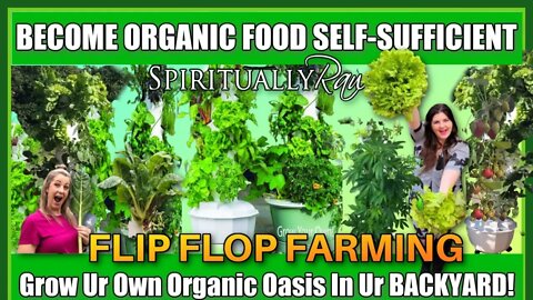 Attain FOOD SELF-SUFFICIANY Grow ur OWN ORGANIC Oasis in ur BACKYARD!