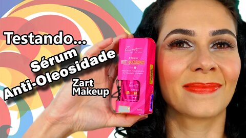 SÉRUM Anti-Oleosidade - ZART MAKEUP - TESTANDO