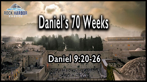 Sunday Sermon 11/27/2022 - Daniel's 70 Weeks - Daniel 9:20-26 [Session 23]