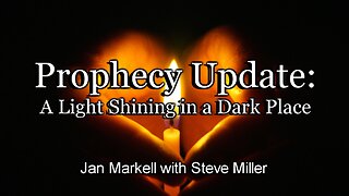 Prophecy Update: A Light Shining in a Dark Place