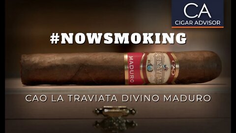 #NS Classic Edition: CAO La Traviata Divino Maduro