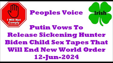 Putin To Release Sickening Hunter Biden Child Sex Tapes Will End New World Order 12-Jun-2024