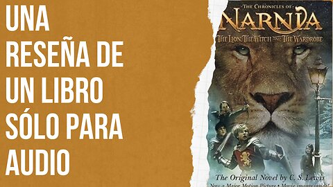 Una encantadora reseña de Narnia sólo en audio