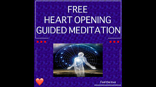 Open Your Heart - Free Guided Meditation