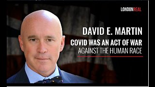 Dr. David E. Martin - Covid Was An Act Of War Against The Human Race | London Real