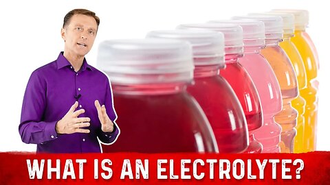 What is an Electrolyte & What is Caused by Electrolyte Imbalance by Dr. Berg