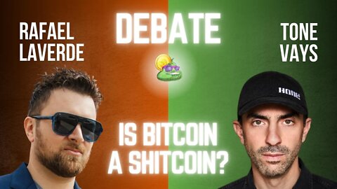 Rafael LaVerde and Tone Vays DEBATE: Is Bitcoin a Shitcoin?