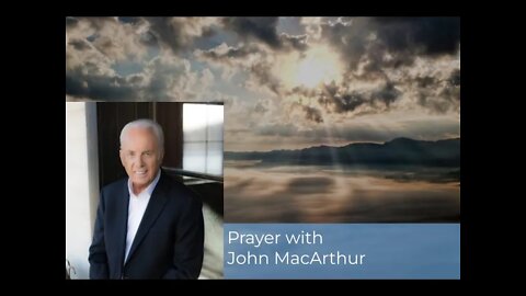 Leading others to Christ's atonement- Prayer with John MacArthur