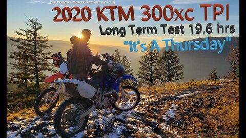2020 KTM 300xc TPI Long Term Test 19.6hrs "Dirtbiking On A Thursday" v2