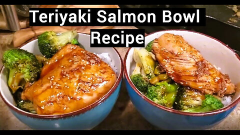 Quick & Easy Teriyaki Salmon Bowl Recipe