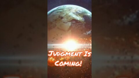 Judgment Is Coming