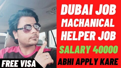 Dubai job | Urgent Requirement For Mechanical Helper job in Dubai | Contact details In Description