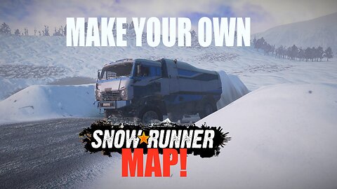 How to make SnowRunner maps (Part 1)