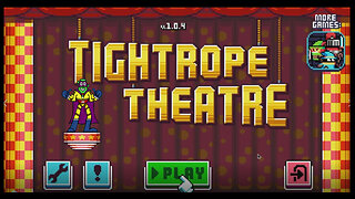 TIGHTROPE THEATRE GAMEPLAY - PART 1