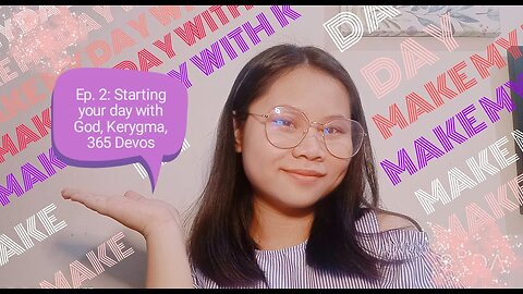 Kerygma | 365 Devos | Ep. 2 | "Starting your day with God"