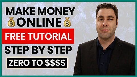 Make Money Online For Beginners Course: Complete FREE Training For 2024