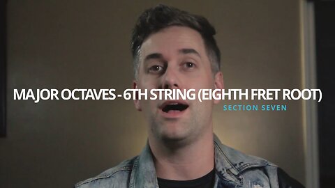 MAJOR OCTAVES - 6TH STRING (EIGHTH FRET ROOT)