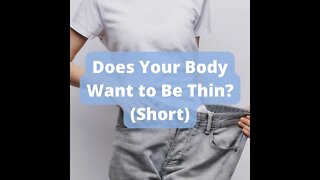Does Your Body Want to Be Thin? #shorts