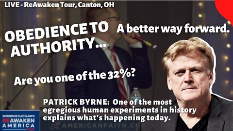 PATRICK BYRNE at ReAwaken Tour - Obedience to Authority, A Better Way Forward