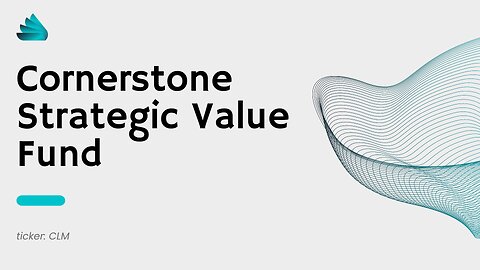 Cornerstone Strategic Value Fund (CLM) Dividend Investing