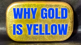 Why Is Gold Yellow?