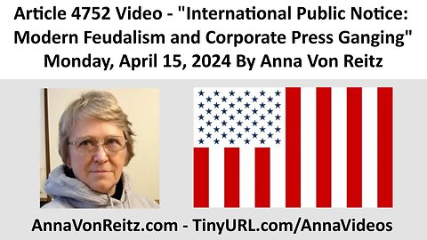 International Public Notice: Modern Feudalism and Corporate Press Ganging By Anna Von Reitz