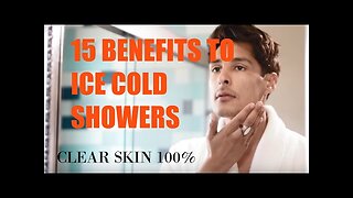 15 Key Benefits to COLD Showers! MAN UP!