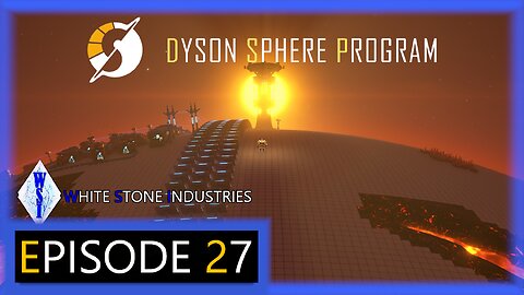 Dyson Sphere Program | Playthrough | Episode 27