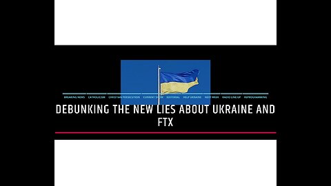 Debunking The New Lies About Ukraine and FTX