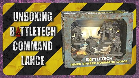 Unboxing Battletech Inner Sphere Command Lance : TTM Ep028
