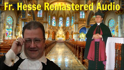 Fr. Hesse: On the Validity & Invalidity of the Novus Ordo Sacraments (Audio + Video Footage)