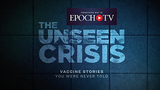 EPOCH TV | The Unseen Crisis: Vaccine Stories You Were Never Told