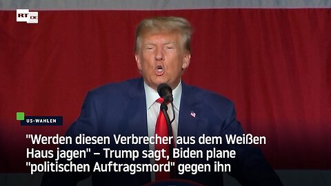 Trump sagt, Biden plane "politischen Auftragsmord" gegen ihn