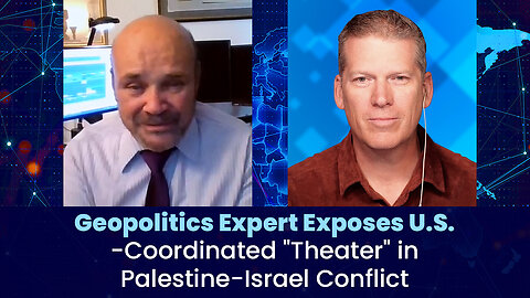 Geopolitics Expert Exposes U.S.-Coordinated "Theater" in Palestine-Israel Conflict