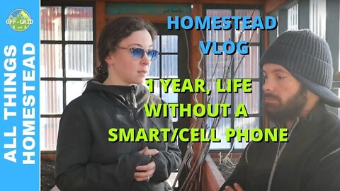 1st Year Life Without A Smartphone - Phone Addiction, Mental Health - Homestead VLOG