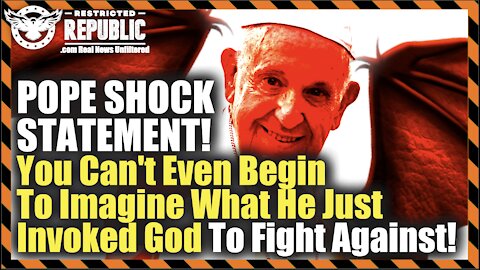 POPE SHOCK STATEMENT! You Can’t Even Begin To Imagine What He Just Invoked God To Fight Against!