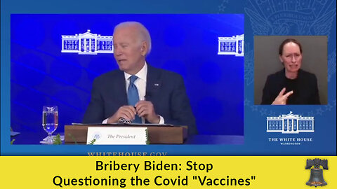 Bribery Biden: Stop Questioning the Covid "Vaccines"