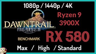 AMD RX 580 + Ryzen 9 3900X [1080p/1440p/4K] FFXIV Dawntrail Benchmark Test