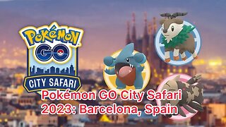 Pokémon GO City Safari 2023: Barcelona, Spain