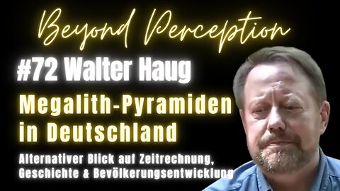 #72 | Hochkultur & Megalith-Pyramiden in Deutschland: Unsere (wahre?) Geschichte | Walter Haug