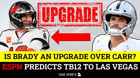 ESPN Predicts Tom Brady To Las Vegas + Raiders Rumors: Is TB12 Better Than Derek Carr For McDaniels?