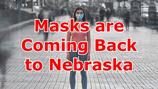 Mask Mandates Are Coming Back to Nebraska - Real Free News Nebraska