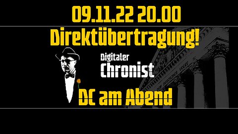 09.11.22 20.00 Direktübertragung! DC am Abend